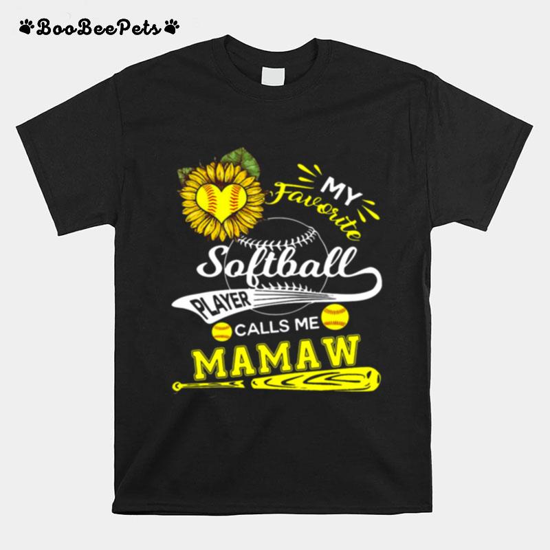 My Favorite Softball Player Calls Me Mamaw T-Shirt