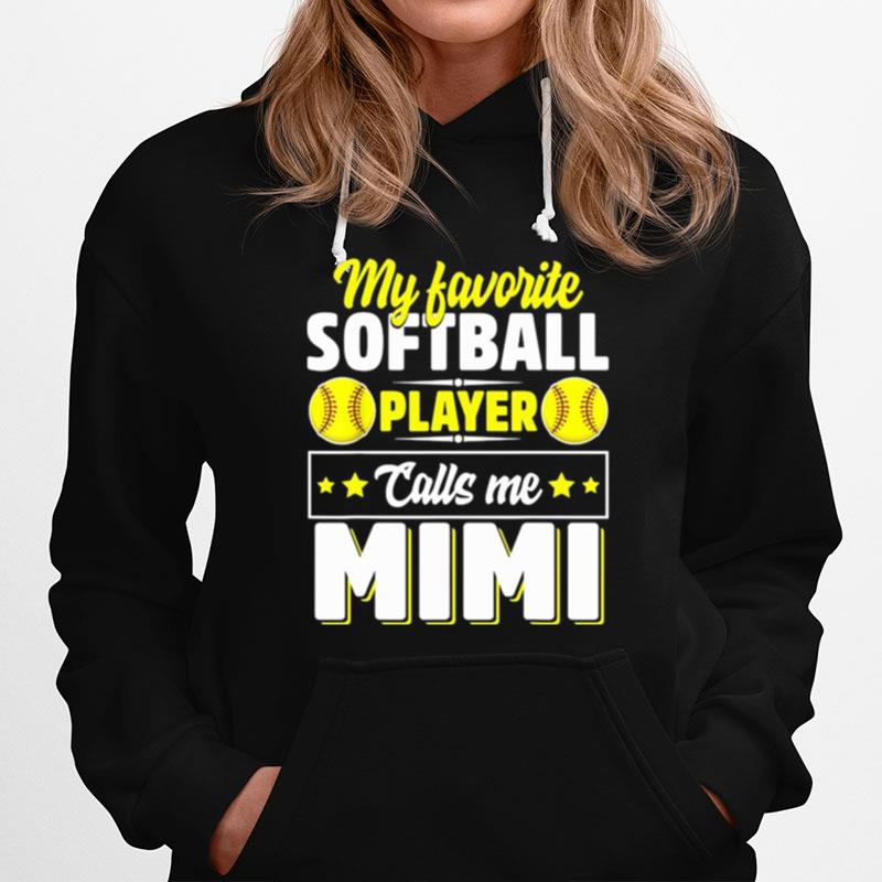 My Favorite Softball Player Calls Me Mimi Mothers Day Hoodie