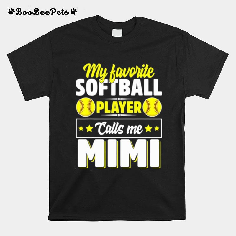 My Favorite Softball Player Calls Me Mimi Mothers Day T-Shirt