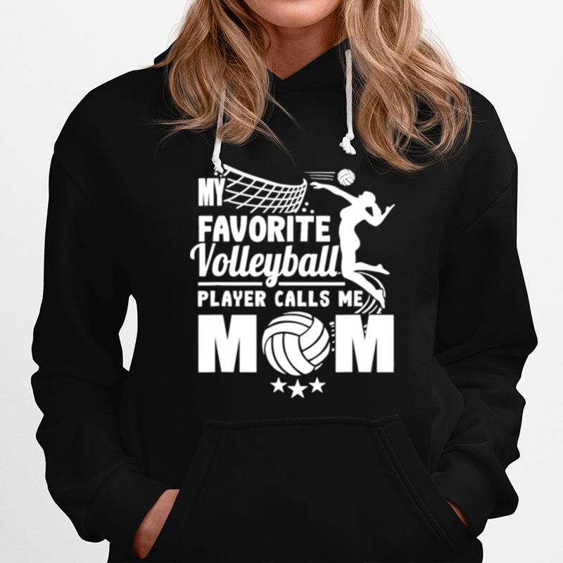 My Favorite Volleyball Player Calls Me Mom Hoodie