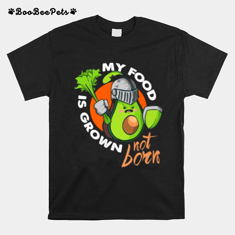 My Food Is Grown Funny Vegan Vegetarian Animal T-Shirt