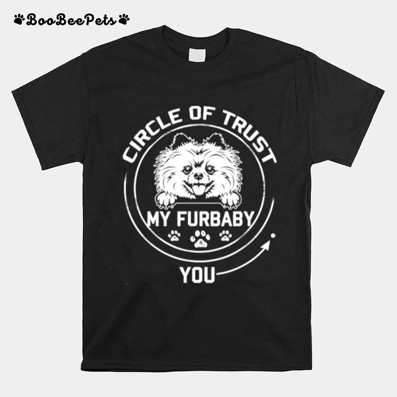 My Furbaby Circle Of Trust Pomeranian Dog Lovers T-Shirt