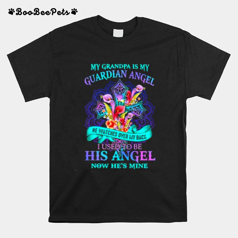 My Grandpa Is My Guardian Angel I Used To Be His Angel Now Hes Mine Flower Jesus T-Shirt