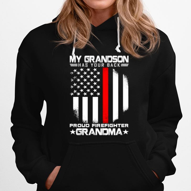 My Grandson Has Your Back Proud Firefighter Grandma American Flag Hoodie
