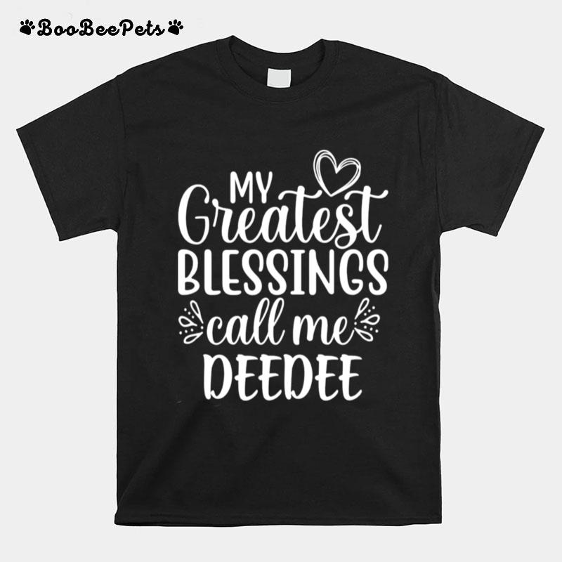 My Greatest Blessings Call Me Deedee Grandmother Grandma T-Shirt