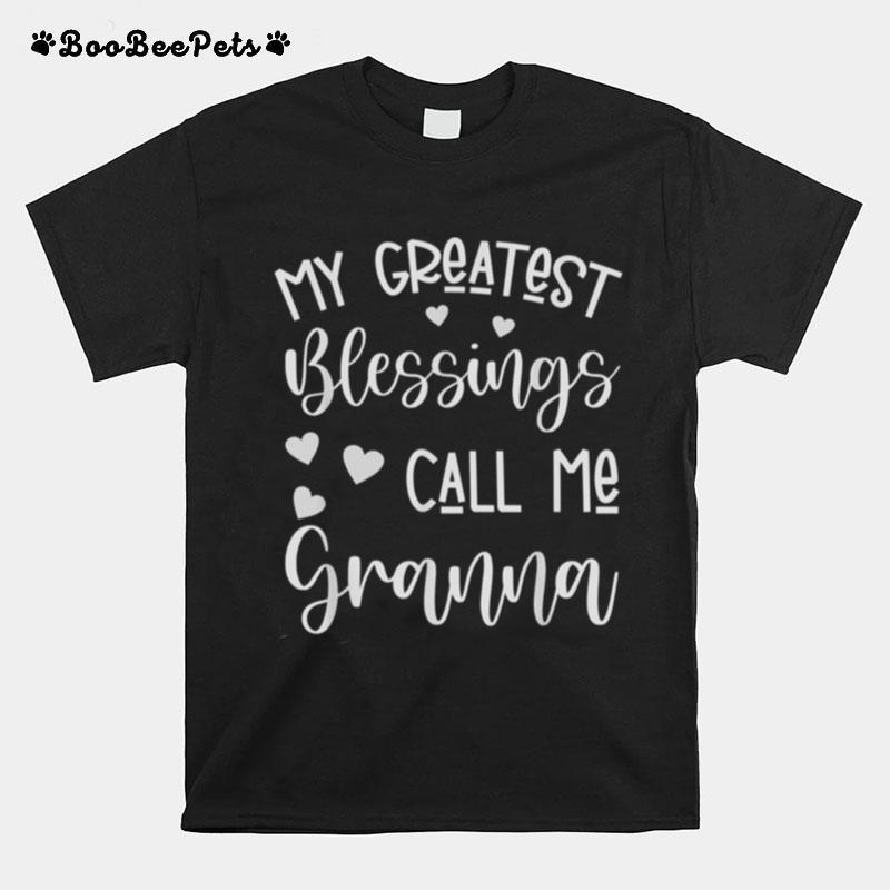 My Greatest Blessings Call Me Granna Mothers Day T-Shirt