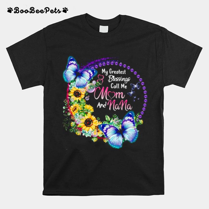 My Greatest Blessings Call Me Mom And Nana T-Shirt