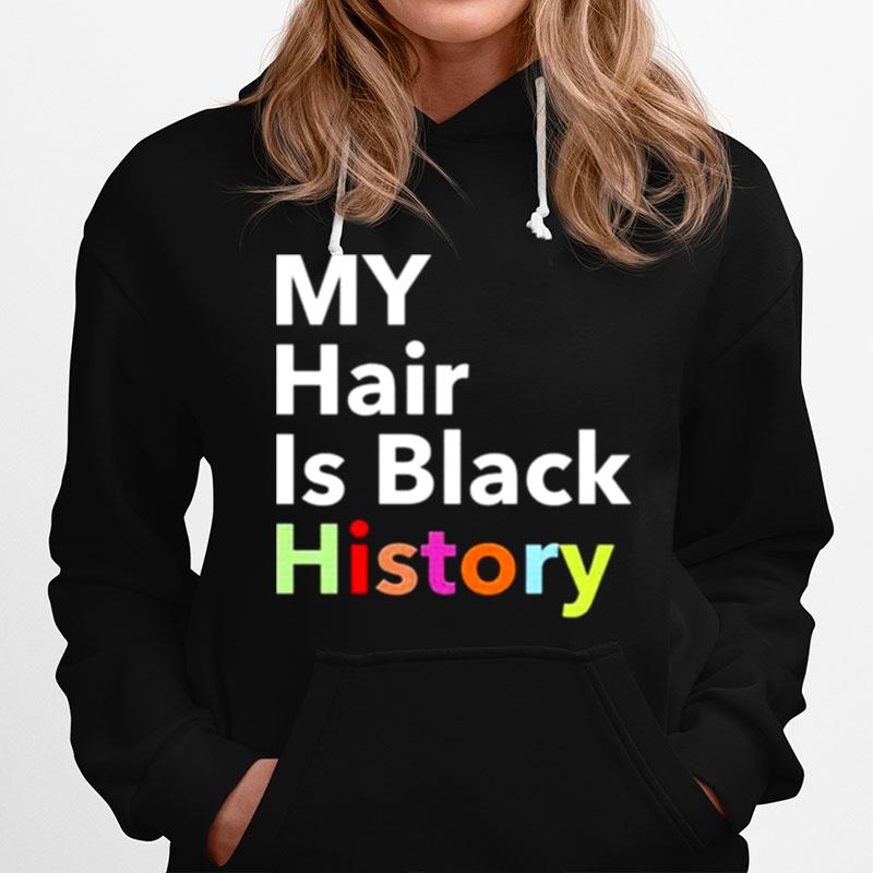 My Hair Is Black History Hoodie