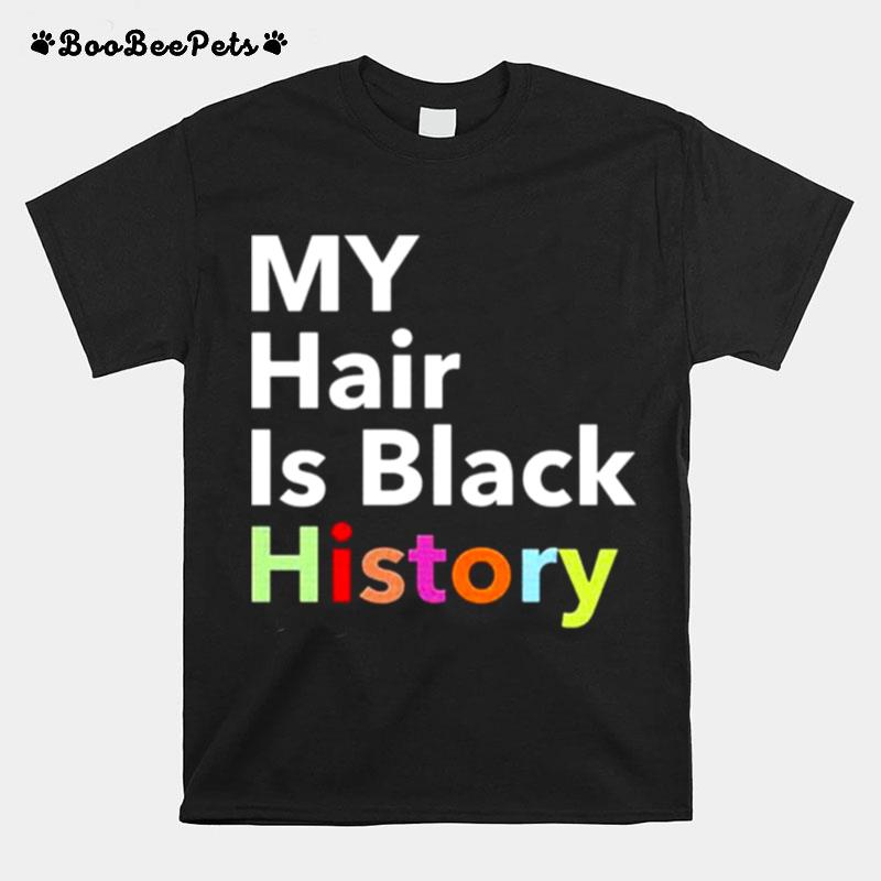 My Hair Is Black History T-Shirt