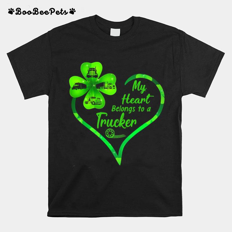 My Heart Belongs To A Trucker Patricks Day T-Shirt