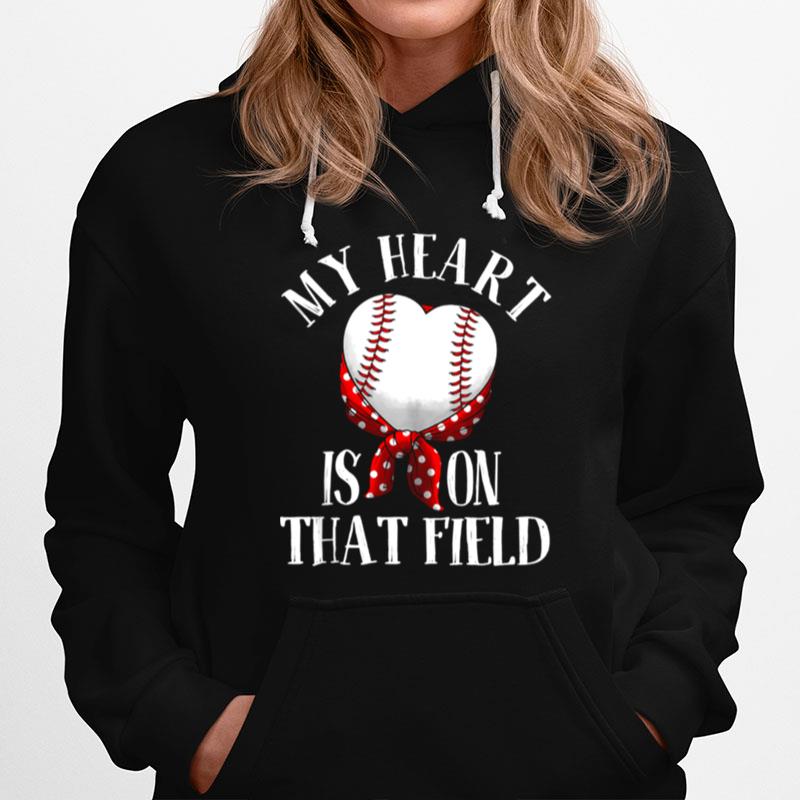 My Heart Is On That Field Baseball Hoodie