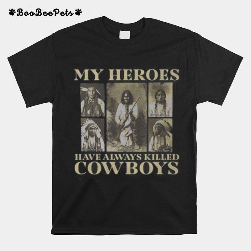 My Heroes Have Always Killed Cowboys Native T-Shirt