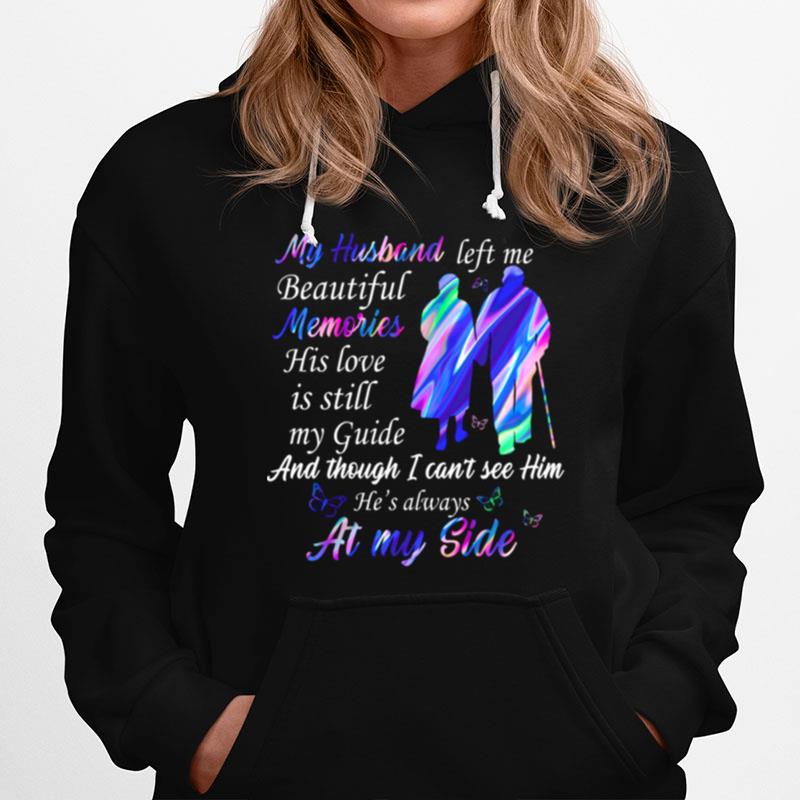 My Hsband Left Me Beautiful Memories His Love Is Till My Guide Sshirt Hoodie