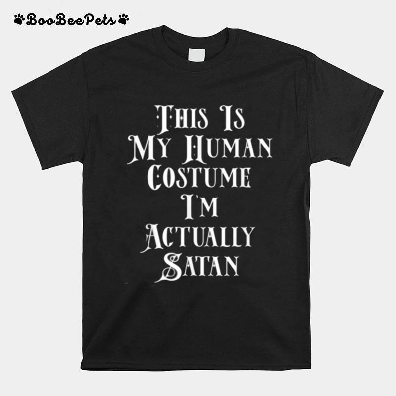 My Human Costume Satan Costume For Devil Lucifer Men Women T-Shirt