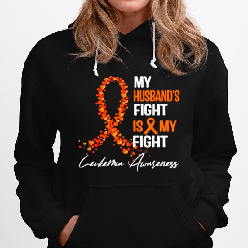 My Husbands Fight Is My Fight Leukemia Awareness Hoodie