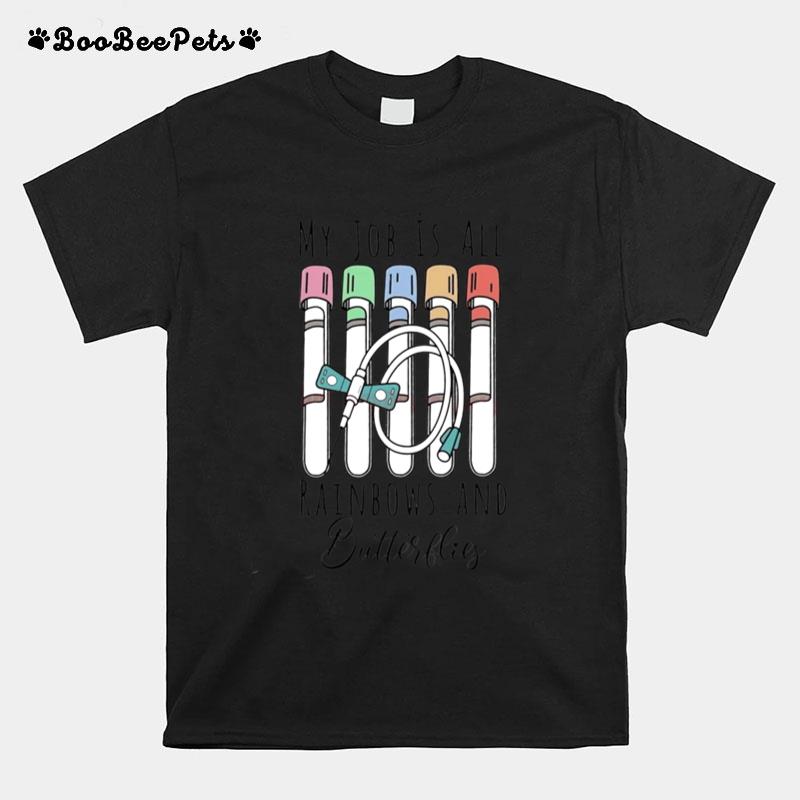 My Job Is All Rainbows And Butterflies T-Shirt