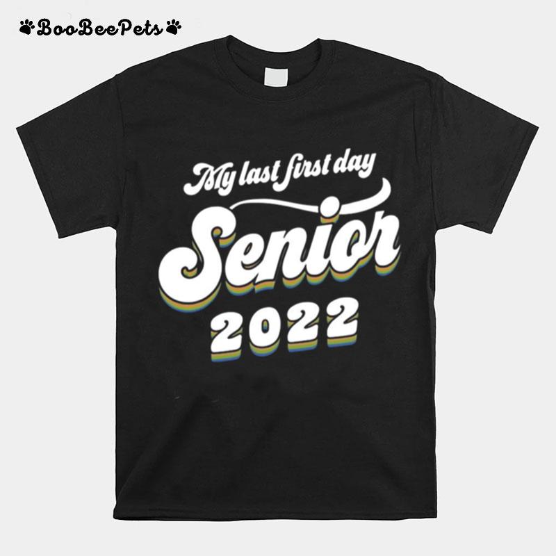 My Last First Day Senior 2022 T-Shirt