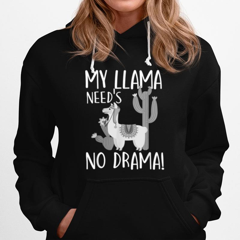 My Llama Needs No Drama Funny Llamas Camelid Lovers Gift Hoodie