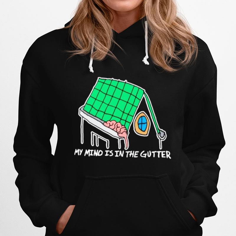 My Mind Is In The Gutter Hoodie