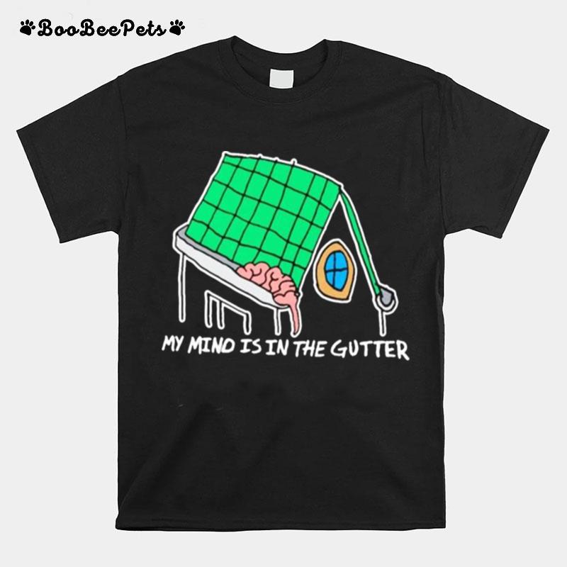 My Mind Is In The Gutter T-Shirt