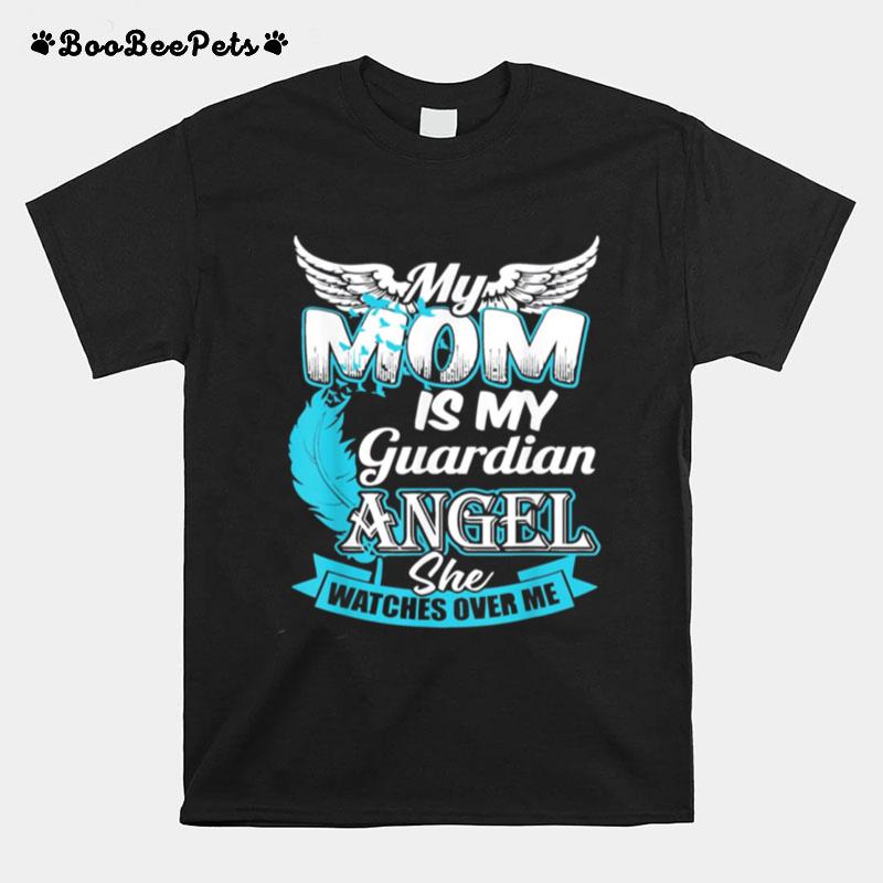 My Mom Is My Guardian Angel Guardian Angel Watch Me T-Shirt