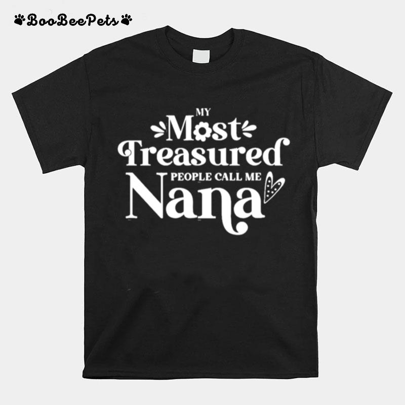 My Most Treasured People Call Me Nana Quote Classic T-Shirt