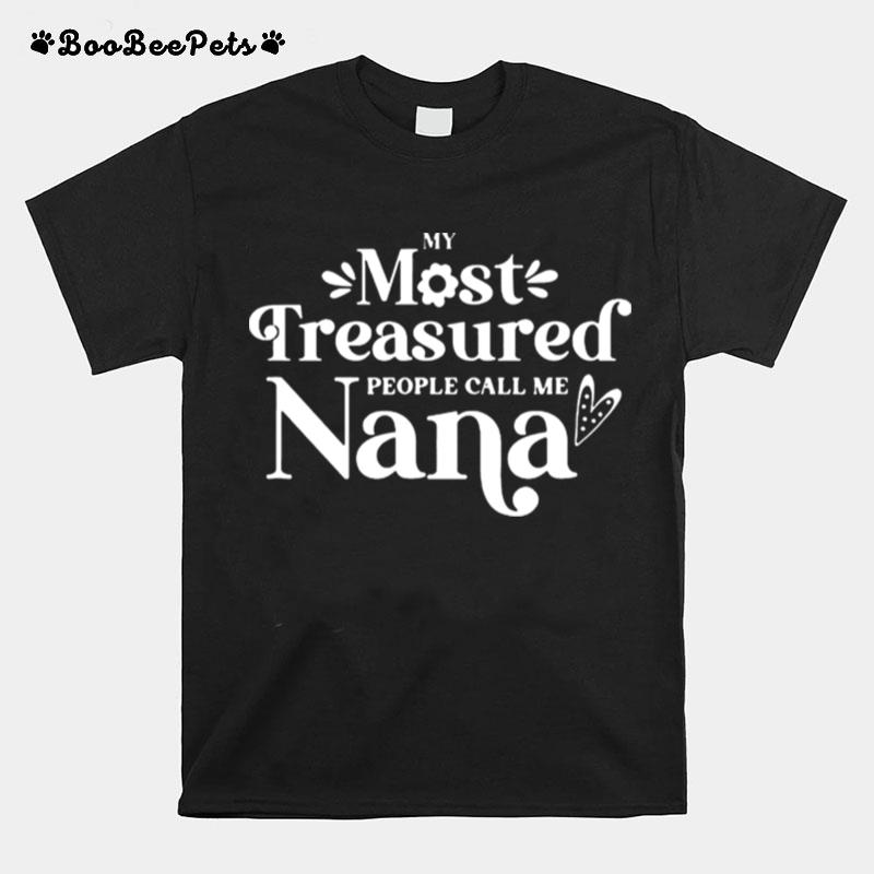 My Most Treasured People Call Me Nana Quote T-Shirt