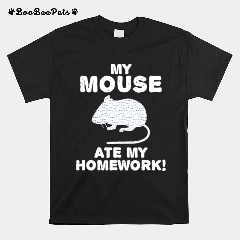 My Mouse Ate My Homework Rodent Rat Back To School T-Shirt