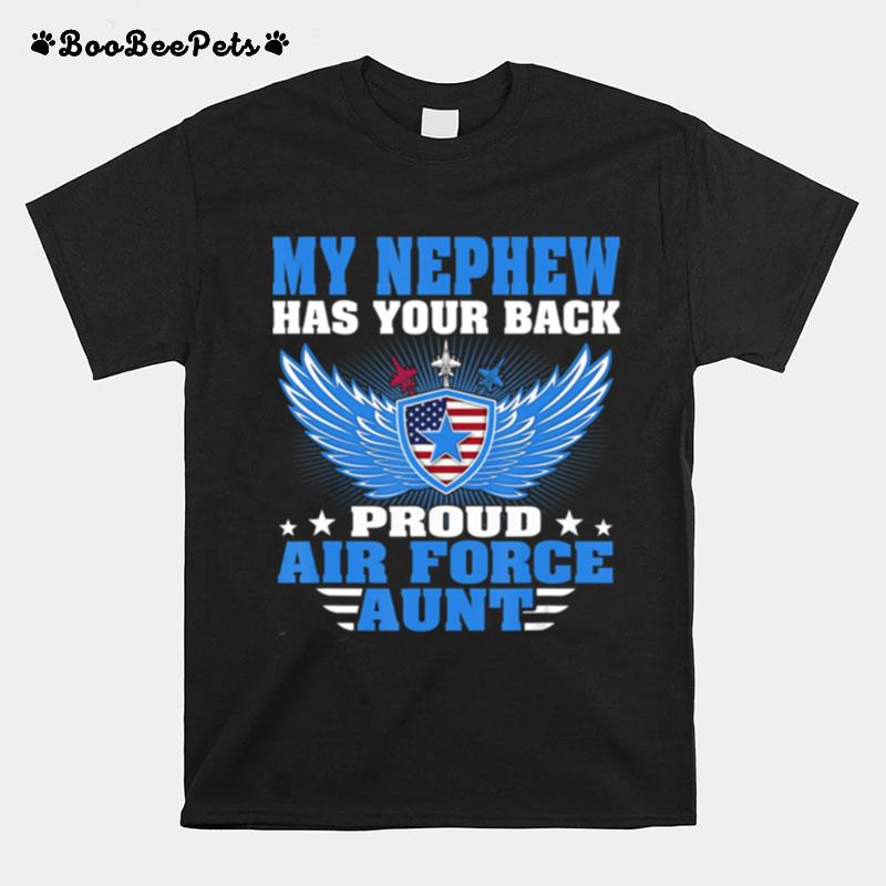 My Nephew Has Your Back Proud Air Force Aunt Military Auntie T-Shirt