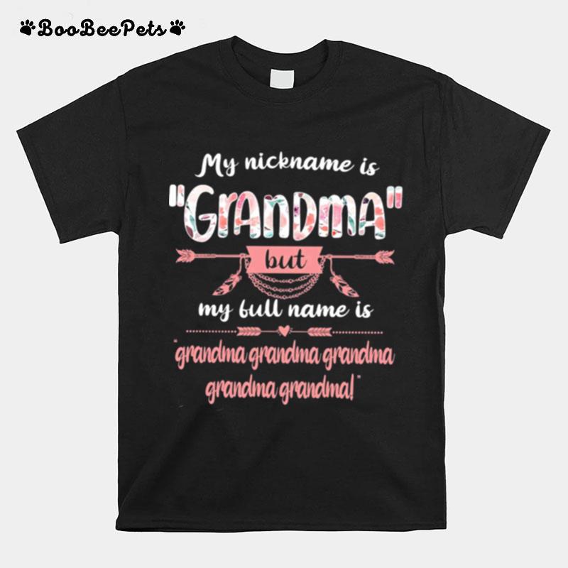 My Nickname Is Grandma But My Full Name Is Grandma Grandma Grandma Grandma Grandma T-Shirt