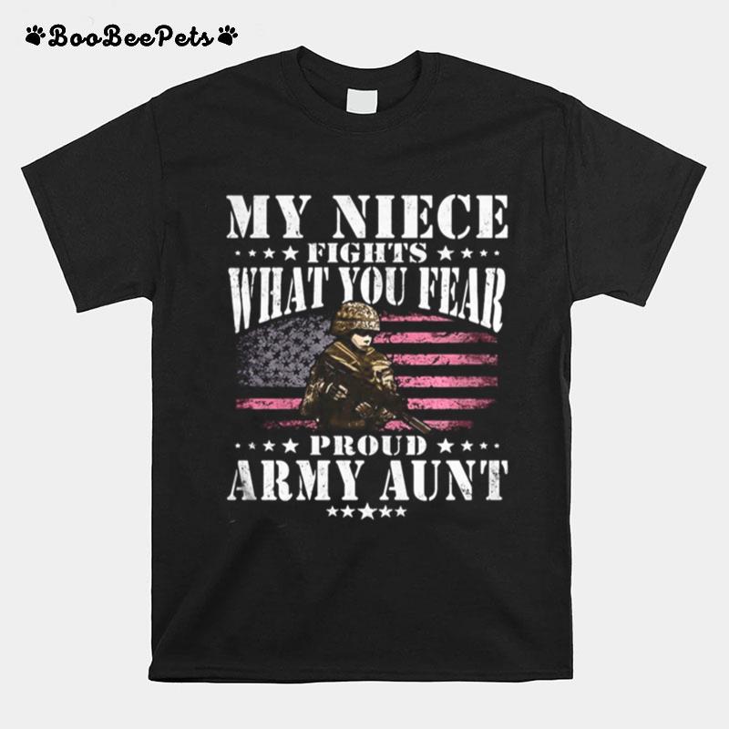 My Niece Fights What You Fear Proud Army Aunt American Flag T-Shirt