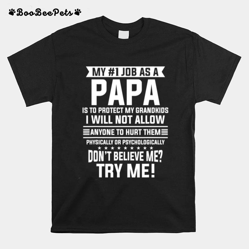 My No 1 Job As A Papa Is To Protect My Grandkids Dont Believe Me Try Me T-Shirt
