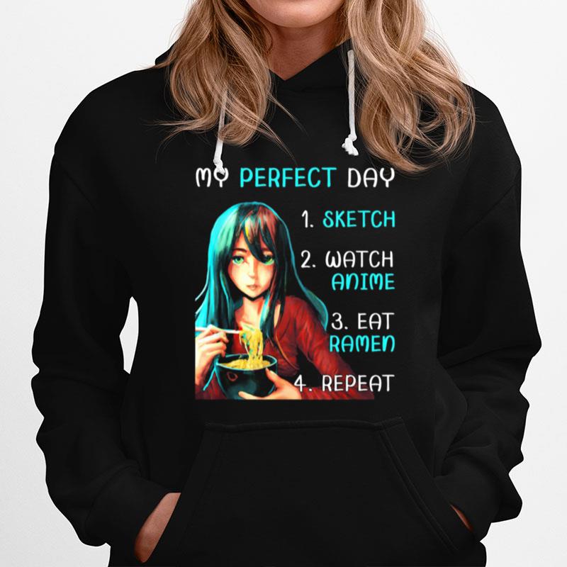 My Perfect Day Sketch Watch Anime Eat Ramen Repeat Hoodie