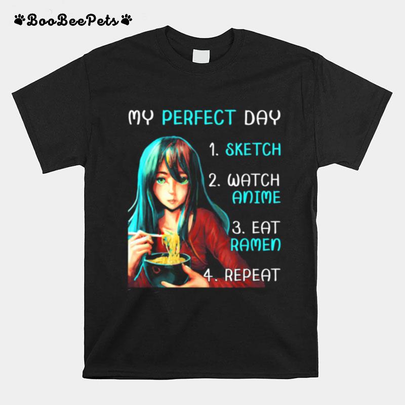 My Perfect Day Sketch Watch Anime Eat Ramen Repeat T-Shirt