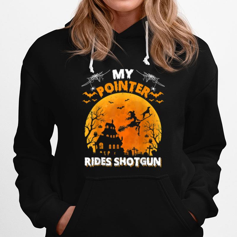 My Pointer Rides Shotgun Pointer Dog Halloween Hoodie