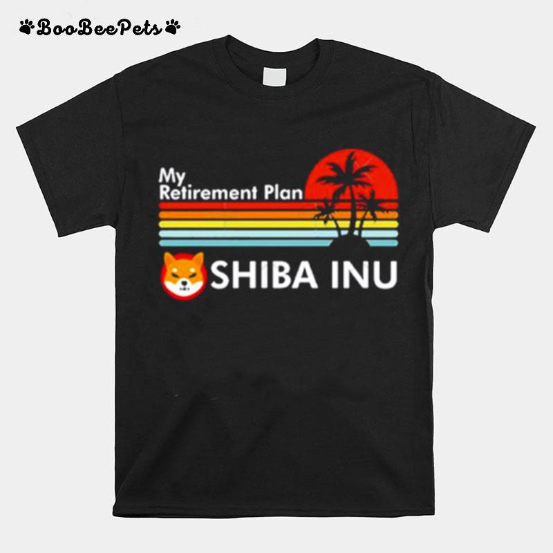 My Retirement Plan Shiba Inu T-Shirt