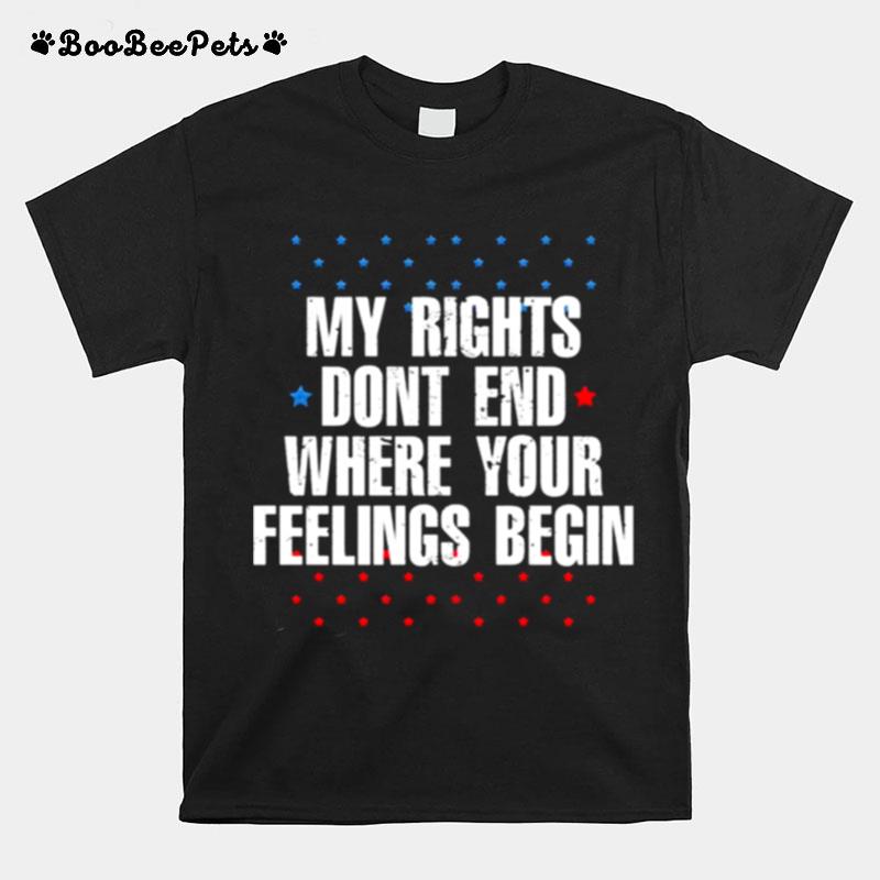 My Rights Dont End Where Your Feelings Begin Star T-Shirt