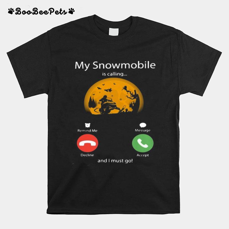 My Snowmobile Is Calling And I Must Go Moon Halloween T-Shirt