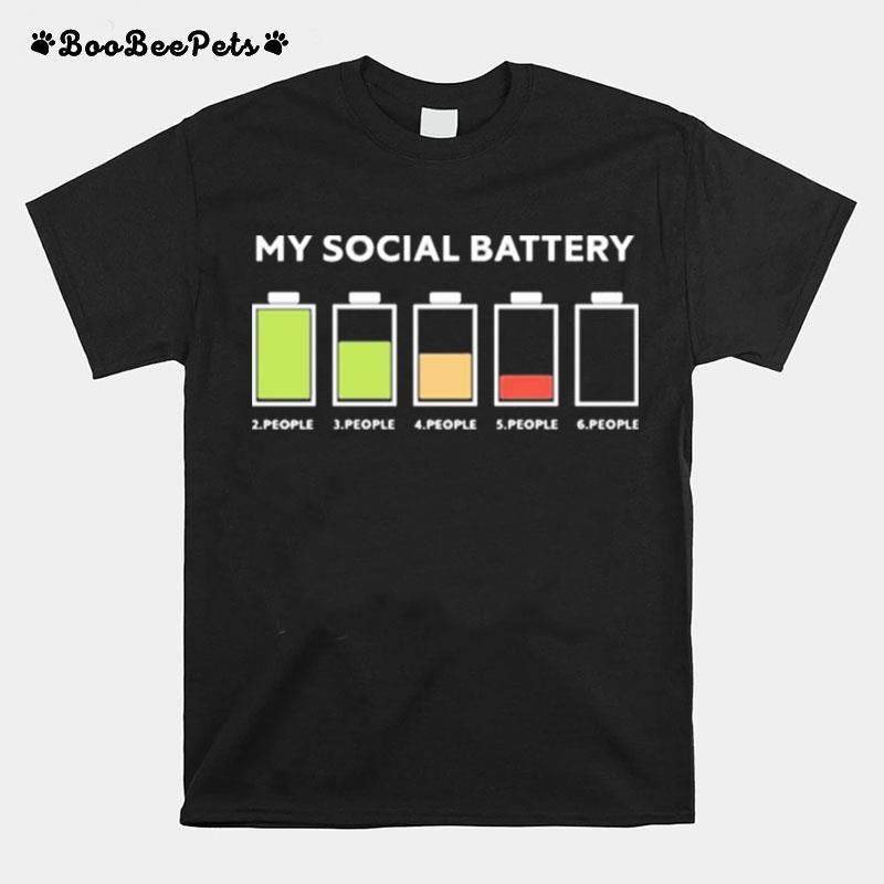 My Social Battery 2 People 3 People 4 People 5 People 6 People T-Shirt