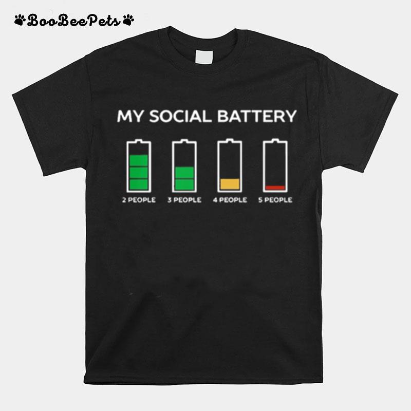 My Social Battery 2 People 3 People 4 People 5 People T-Shirt