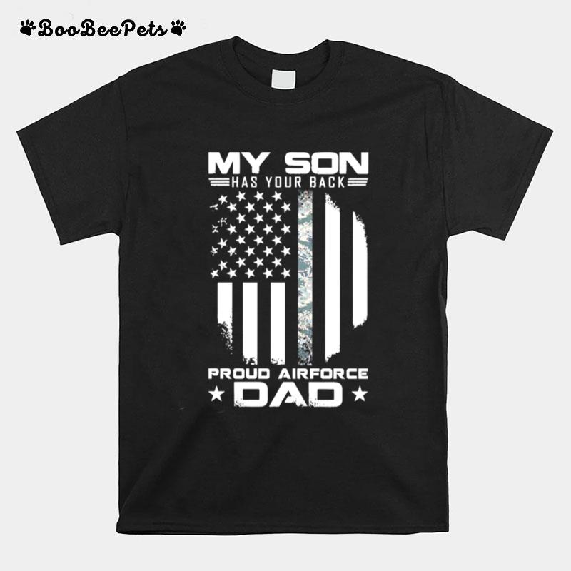 My Son Has Your Back Proud Air Force Dad American Flag T-Shirt