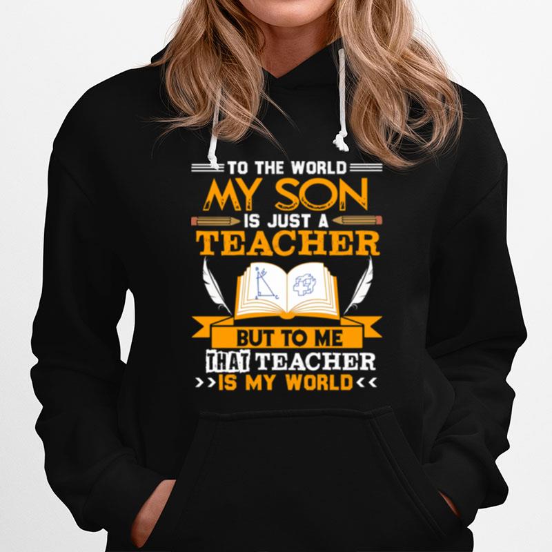 My Son Is A Teacher T For Mom And Dad For Men Women Hoodie