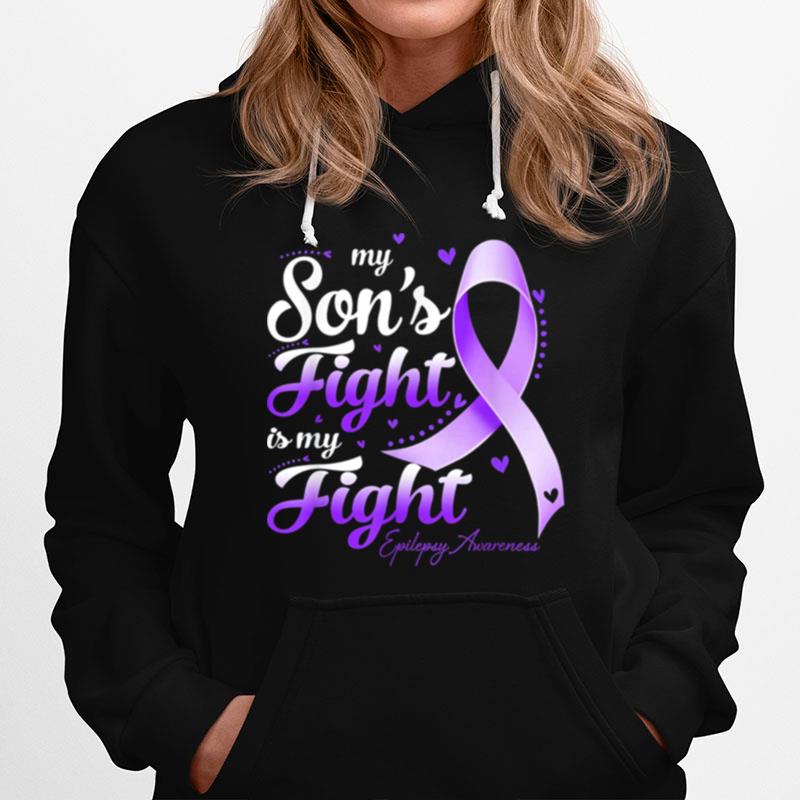 My Sons Fight Is My Fight Epilepsy Awareness Hoodie