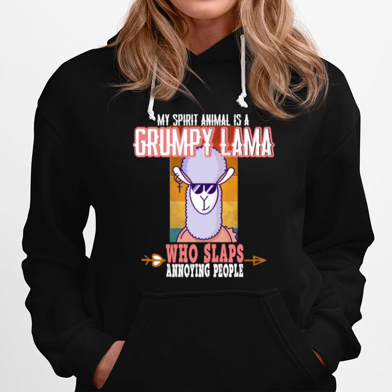 My Spirit Animal Is A Grumpy Llama Who Slaps Annoy Hoodie