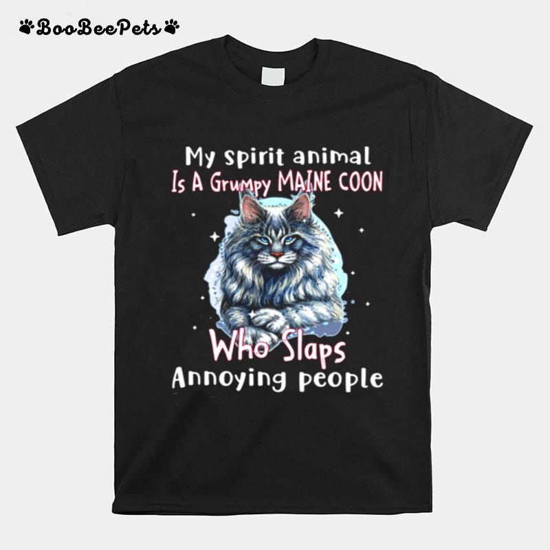 My Spirit Animal Is A Grumpy Maine Coon Who Slaps Annoying People T-Shirt