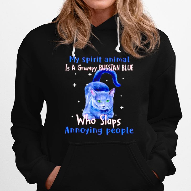 My Spirit Animal Is A Grumpy Russian Blue Who Slaps Annoying People Hoodie