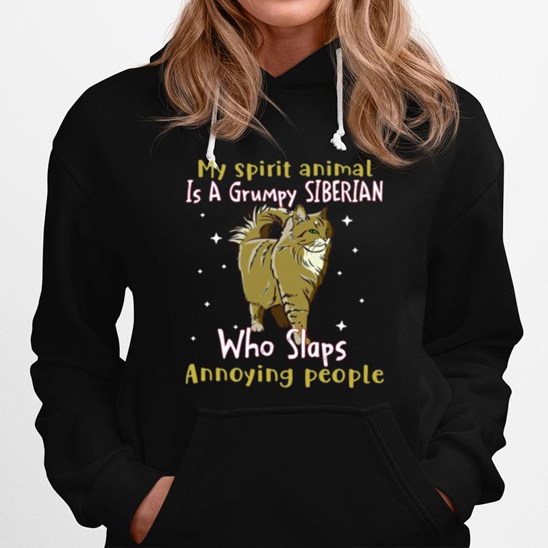 My Spirit Animal Is A Grumpy Siberian Who Slaps Annoying People Hoodie