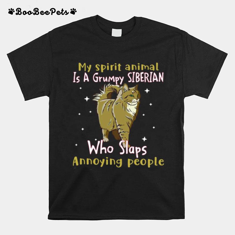 My Spirit Animal Is A Grumpy Siberian Who Slaps Annoying People T-Shirt