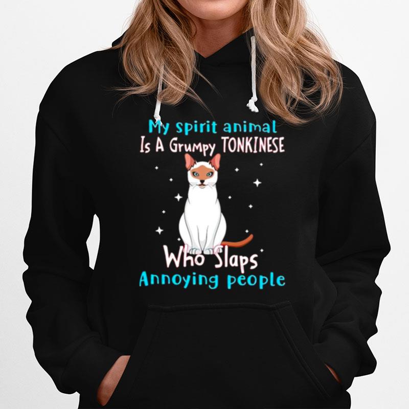 My Spirit Animal Is A Grumpy Tonkinese Who Slaps Annoying People Hoodie