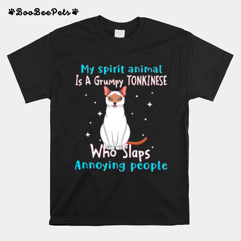 My Spirit Animal Is A Grumpy Tonkinese Who Slaps Annoying People T-Shirt